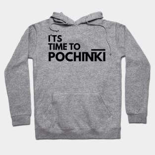 It's Time to Pochinki Hoodie